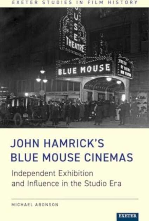 John Hamrick’s Blue Mouse Cinemas Independent Exhibition and Influence in the Studio Era