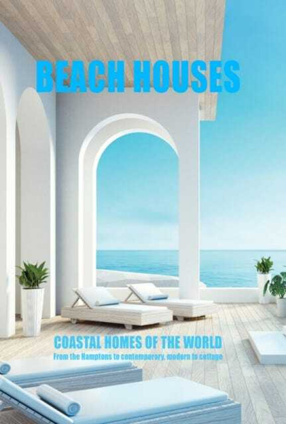 BEACH HOUSES Coastal home of the world