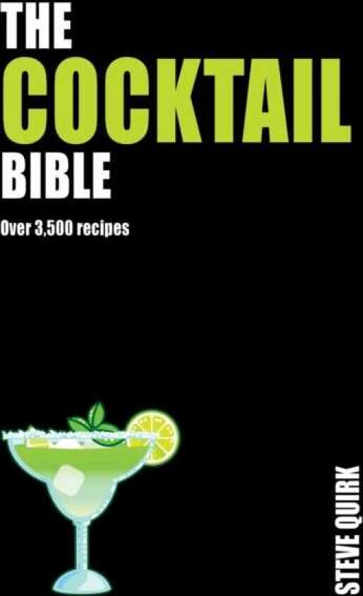 The Cocktail Bible Over 3,500 recipes