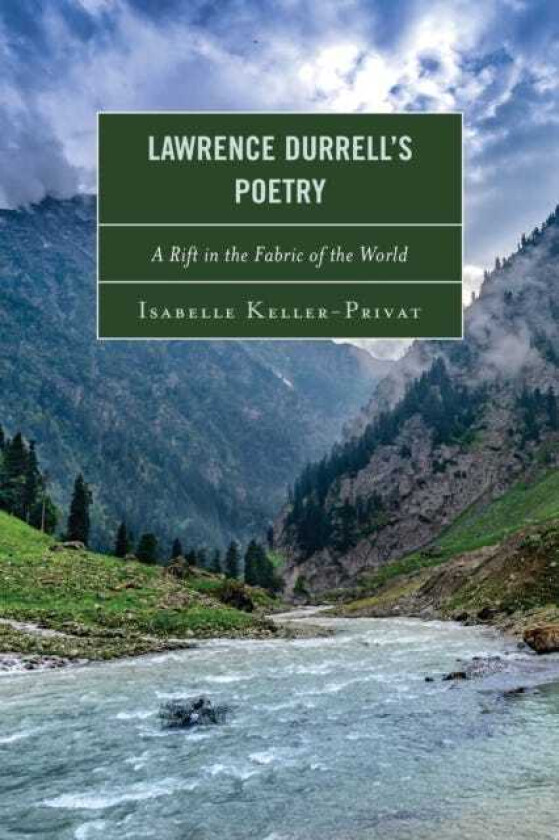 Lawrence Durrell’s Poetry  A Rift in the Fabric of the World