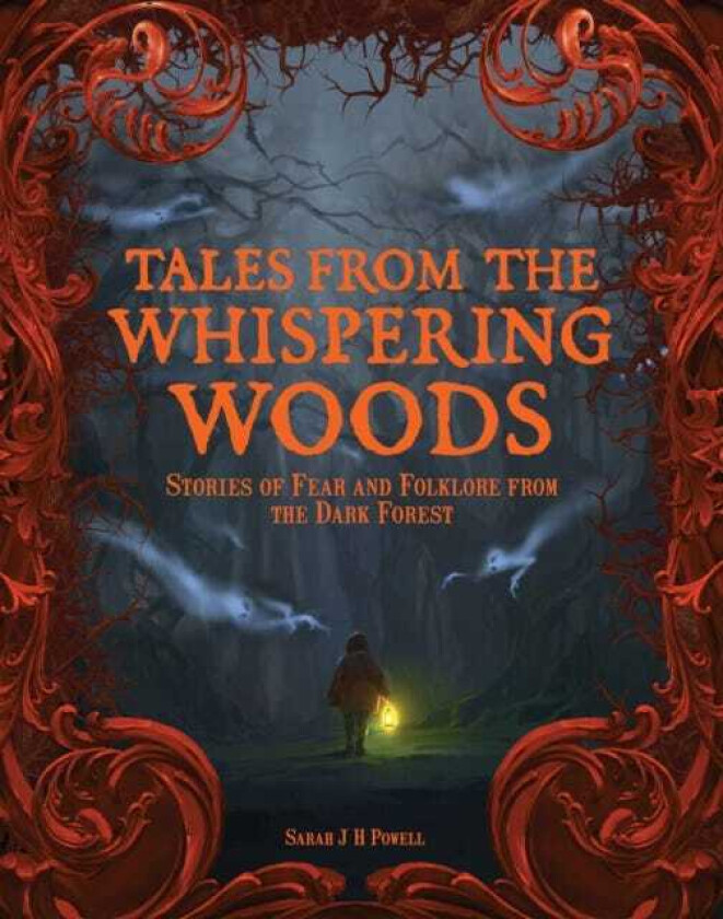 Tales from the Whispering Woods Stories of Fear and Folklore from the Dark Forest