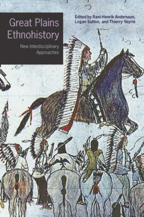 Great Plains Ethnohistory New Interdisciplinary Approaches