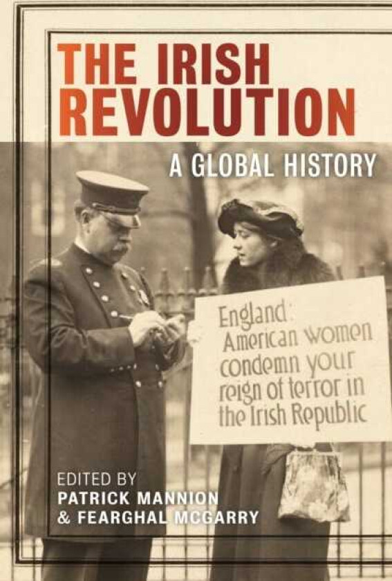 The Irish Revolution A Global History
