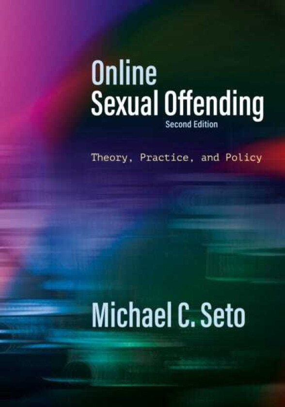 Online Sexual Offending Theory, Practice, and Policy