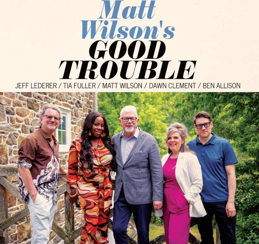 Matt Wilson  Good Trouble  CD