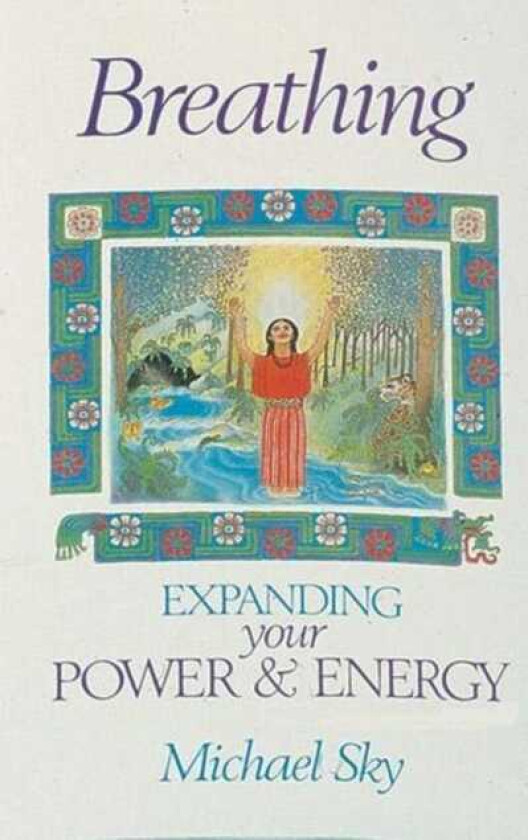 Breathing Expanding Your Power and Energy