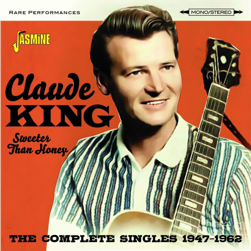 Claude King Sweeter Than Honey The Complete Singles 19471962 CD