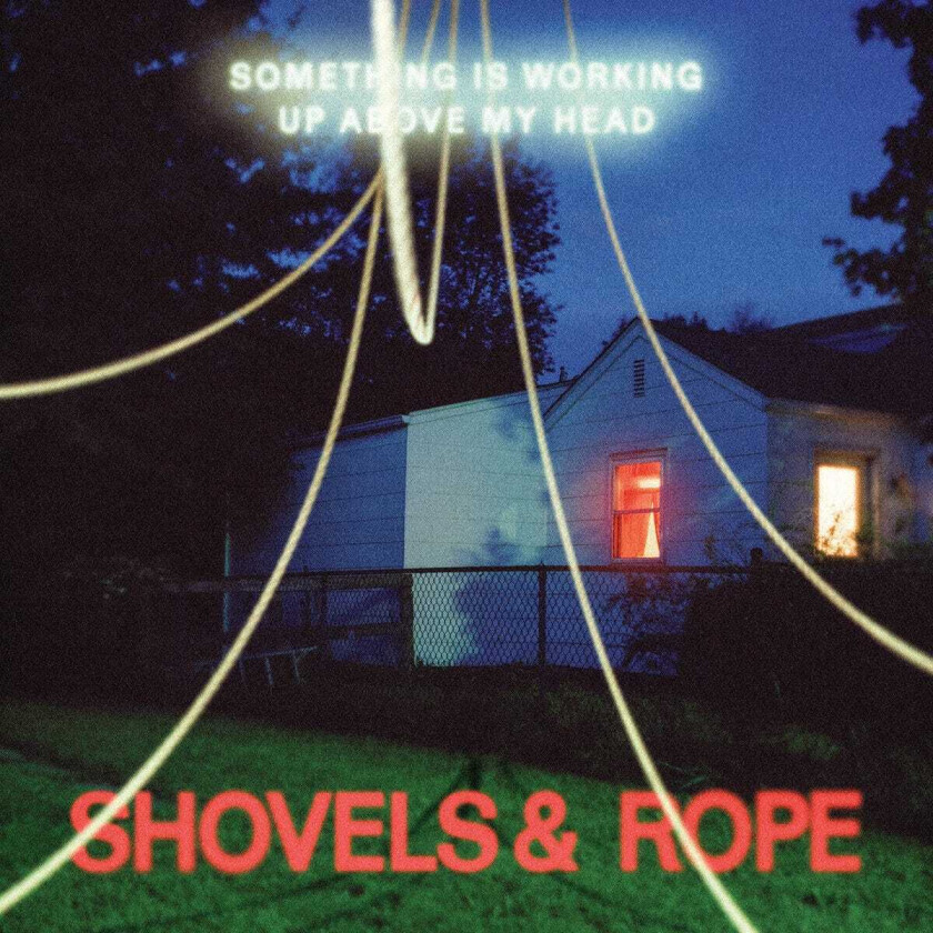 Shovels & Rope  Something Is Working Up Above My Head  CD