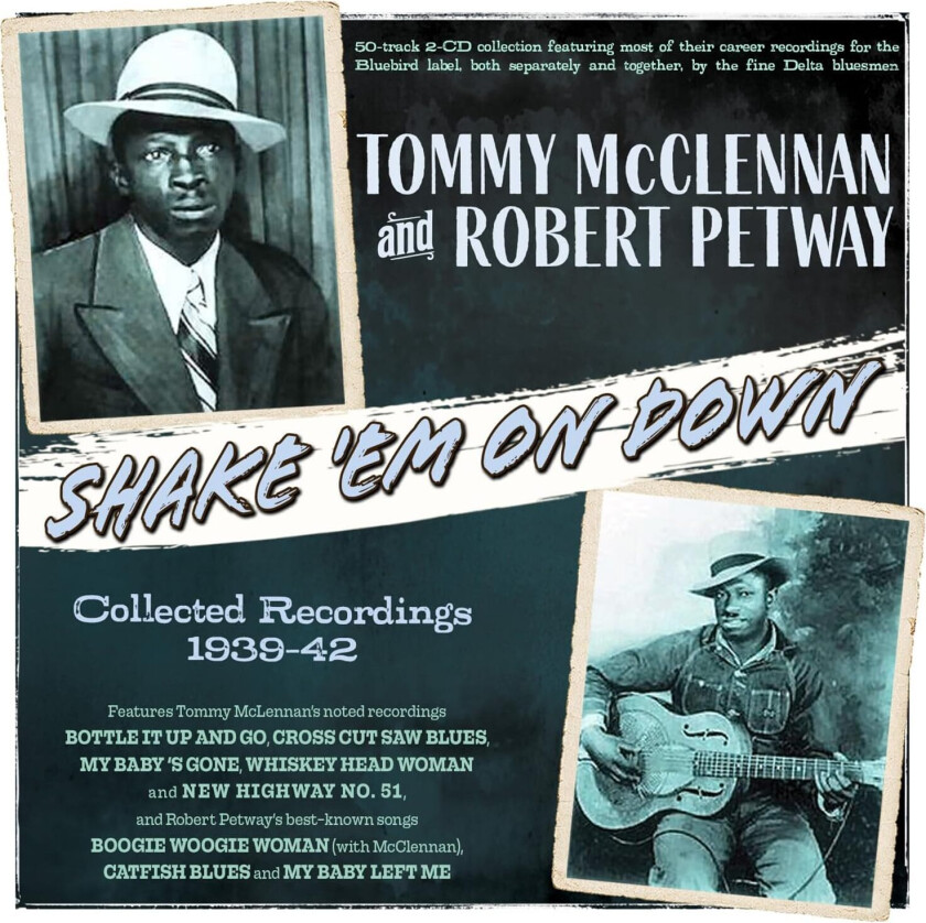 Tommy McClennan & Robert Petway  Shake 'Em On Down  Collected Recordings 193942  CD