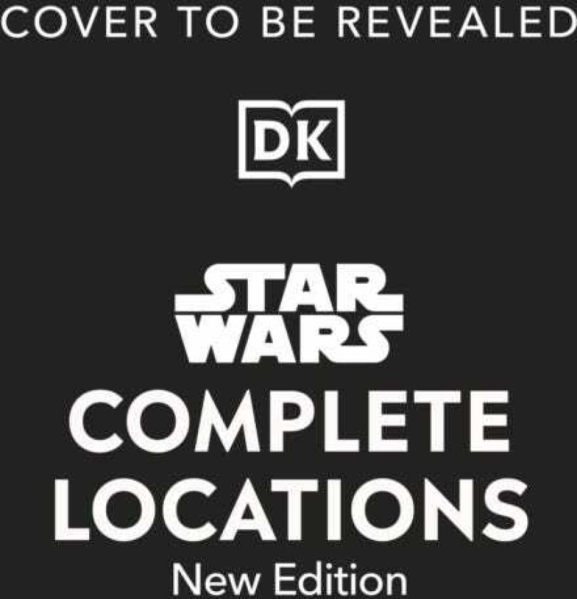 Star Wars Complete Locations New Edition