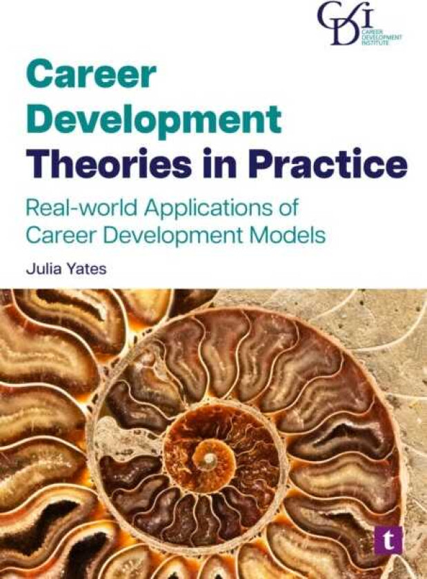 Career Development Theories in Practice RealWorld Applications of Career Development Models