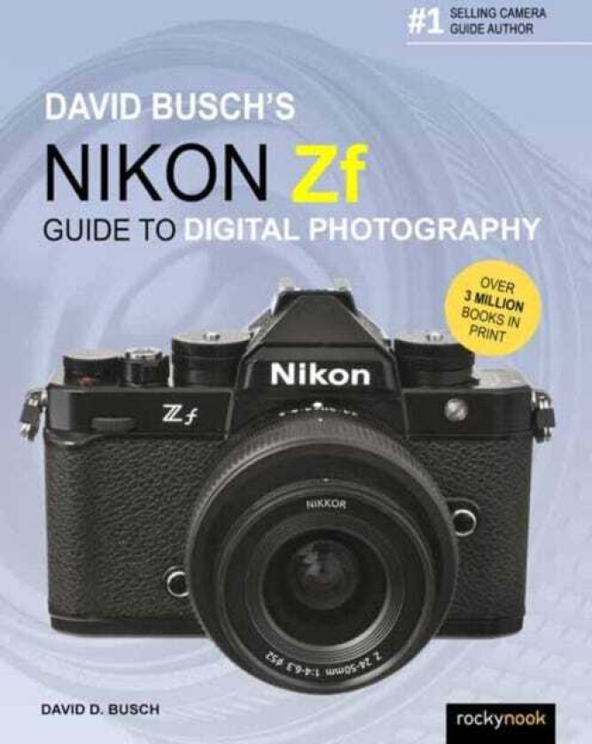 David Busch's Nikon Zf Guide to Digital Photography