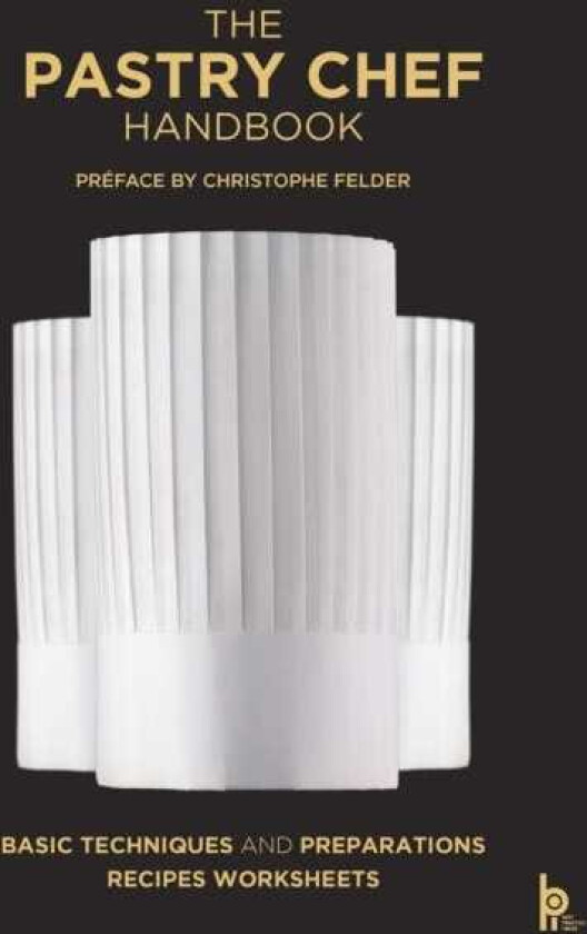 The Pastry Chef Handbook (Revised Edition) La Patisserie de Reference