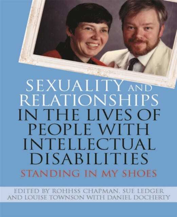 Sexuality and Relationships in the Lives of People with Intellectual Disabilities Standing in My Shoes