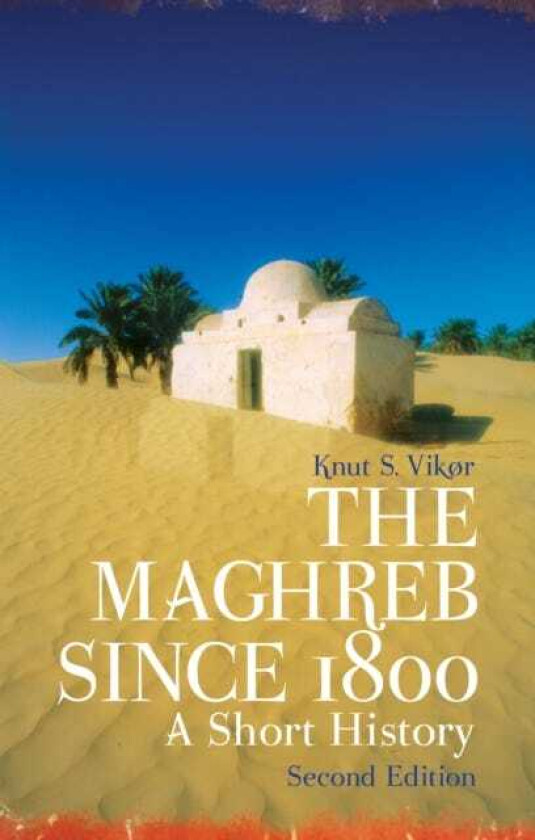 The Maghreb Since 1800 A Short History