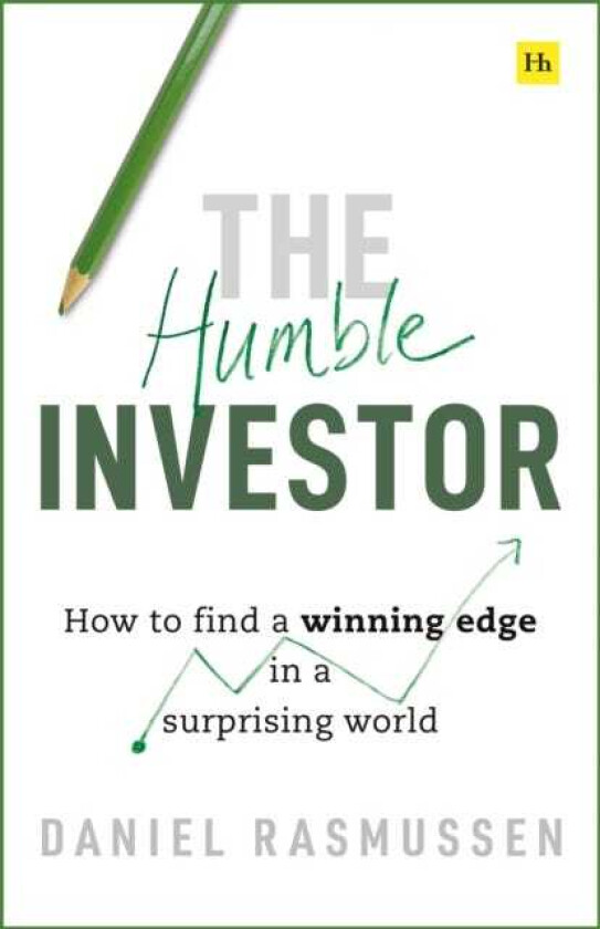 The Humble Investor How to find a winning edge in a surprising world