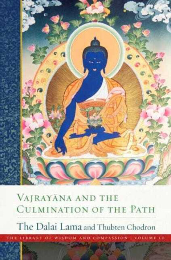 Vajray?na and the Culmination of the Path Library of Wisdom and Compassion, Vol. 10