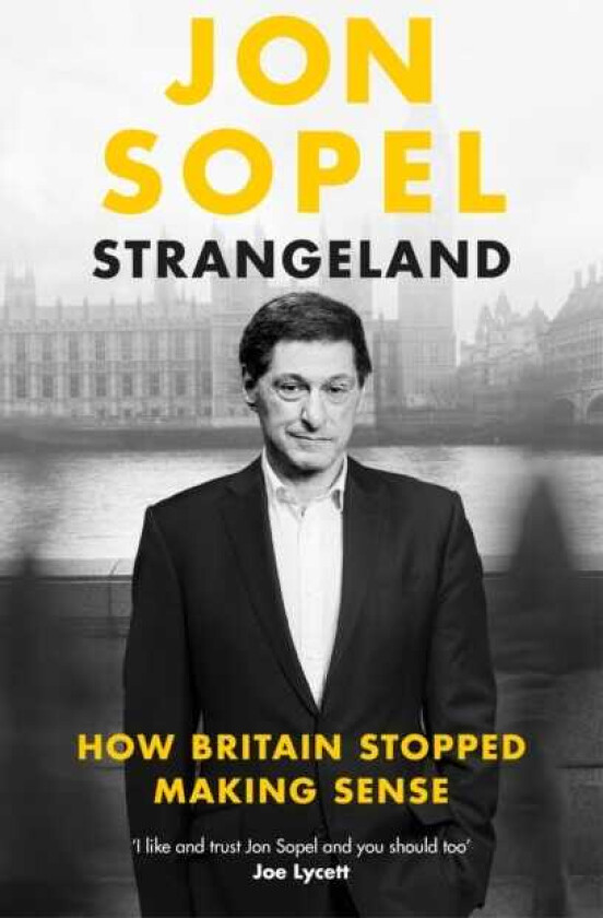 Strangeland How Britain Stopped Making Sense