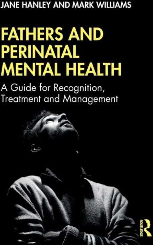 Fathers and Perinatal Mental Health A Guide for Recognition, Treatment and Management