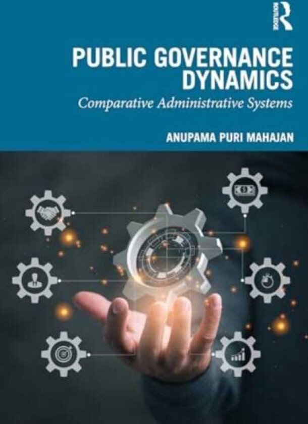 Public Governance Dynamics  Comparative Administrative Systems