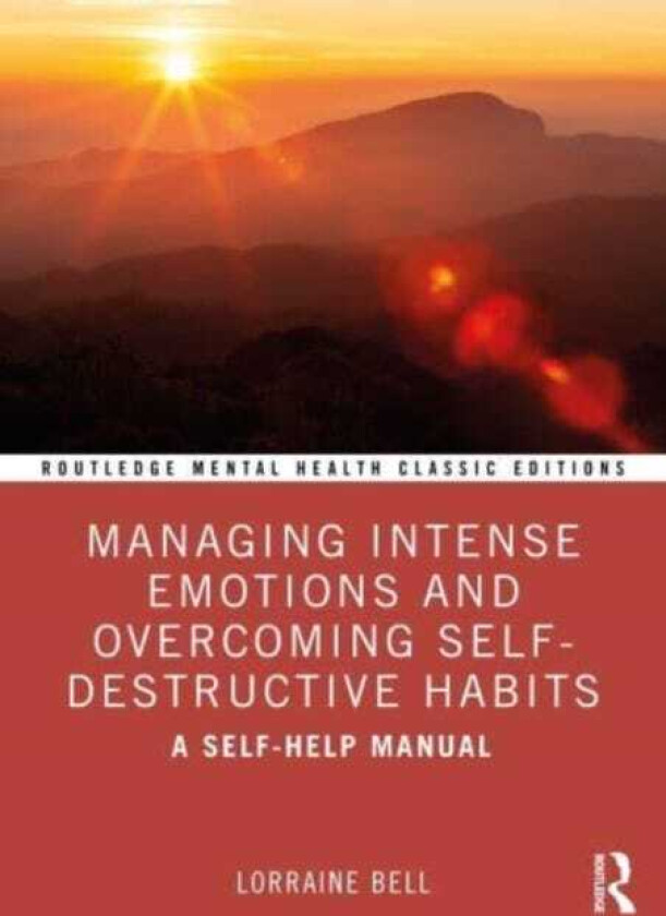Managing Intense Emotions and Overcoming SelfDestructive Habits A SelfHelp Manual
