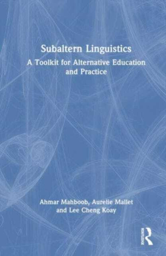 Subaltern Linguistics A Toolkit for Alternative Education and Practice