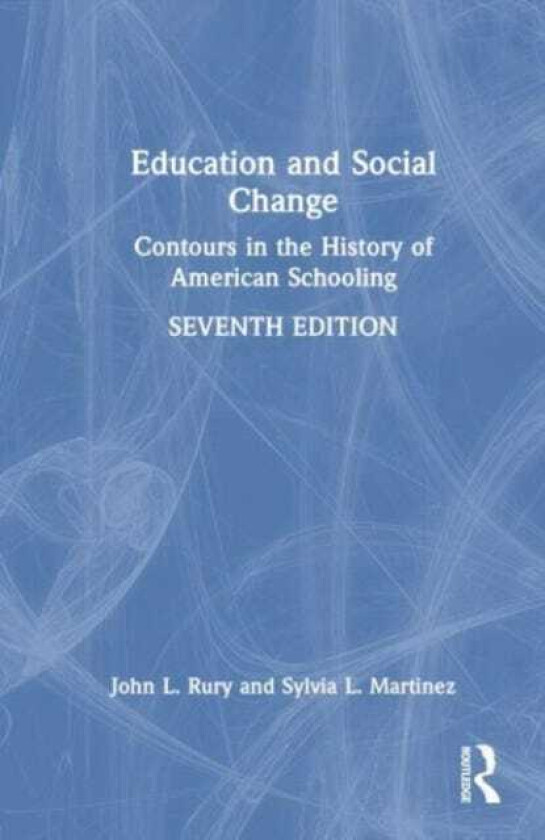 Education and Social Change Contours in the History of American Schooling