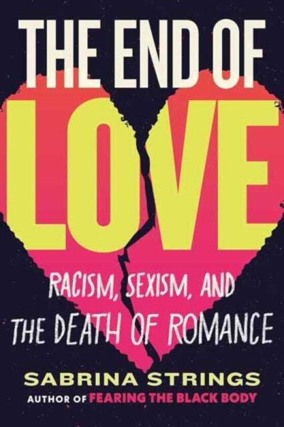 The End of Love Racism, Sexism, and the Death of Romance
