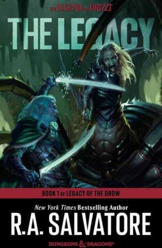The Legacy: Dungeons & Dragons Book 1 of The Legacy of the Drow Series