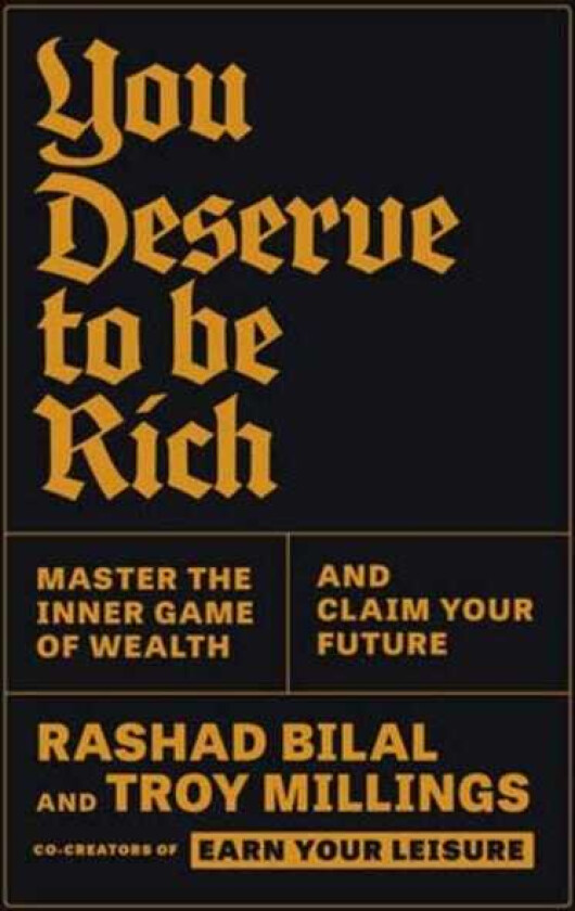 You Deserve to Be Rich Master the Inner Game of Wealth and Claim Your Future