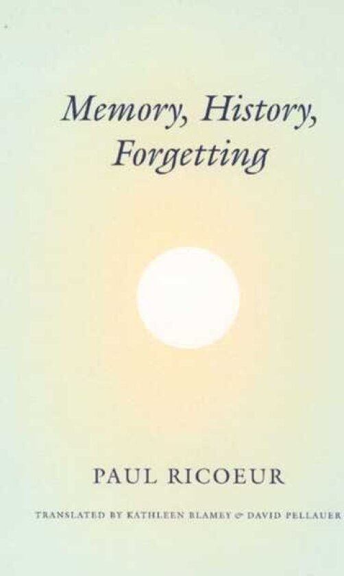 Memory, History, Forgetting