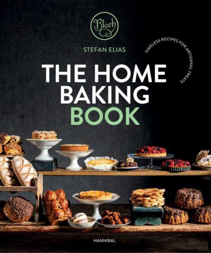 The Home Baking Book Timeless Recipes for Artisanal Treats