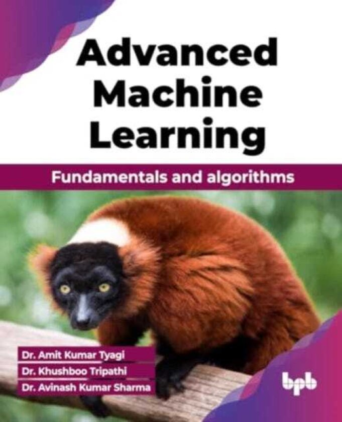 Advanced Machine Learning Fundamentals and algorithms