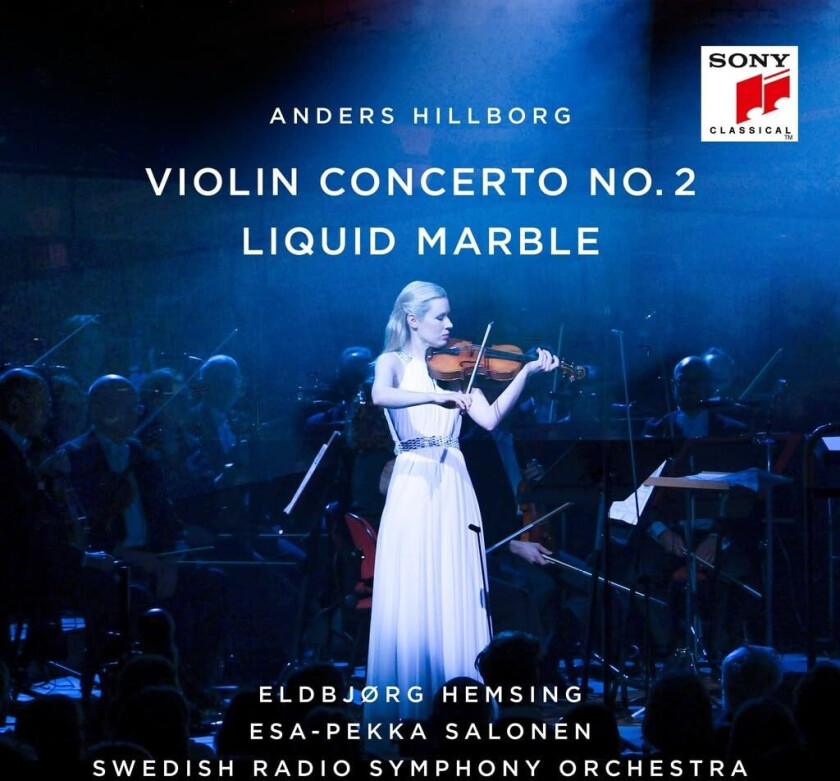 Eldbjørg Hemsing, EsaPekka Salonen, Swedish Radio Symphony Orchestra, Anders Hillborg Hillborg: Violin Concerto 2 / Liquid Marble CD