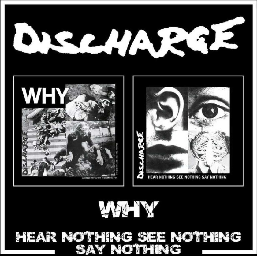 Discharge  Why / Hear Nothing See Nothing Say Nothing  CD