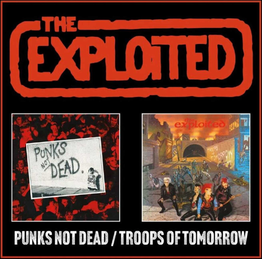 The Exploited Punks Not Dead / Troops Of Tomorrow CD