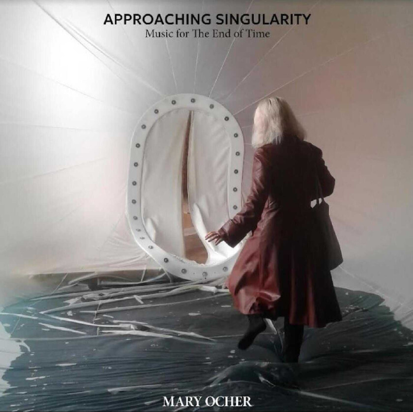 Mary Ocher  Approaching Singularity: Music for The End of Time  CD