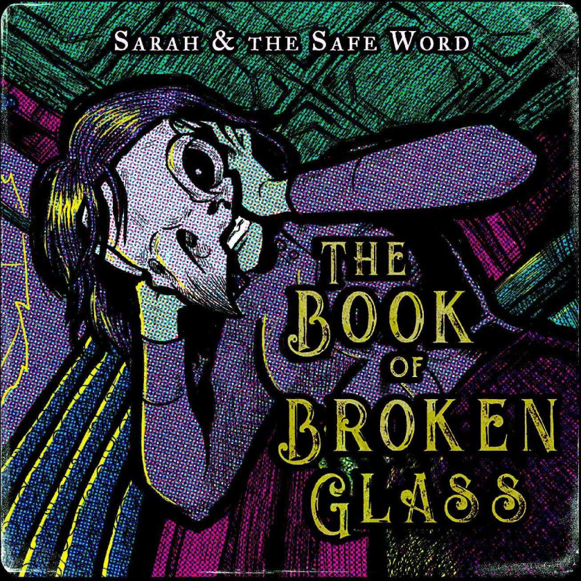 Sarah And The Safe Word The Book Of Broken Glass LP/Vinyl