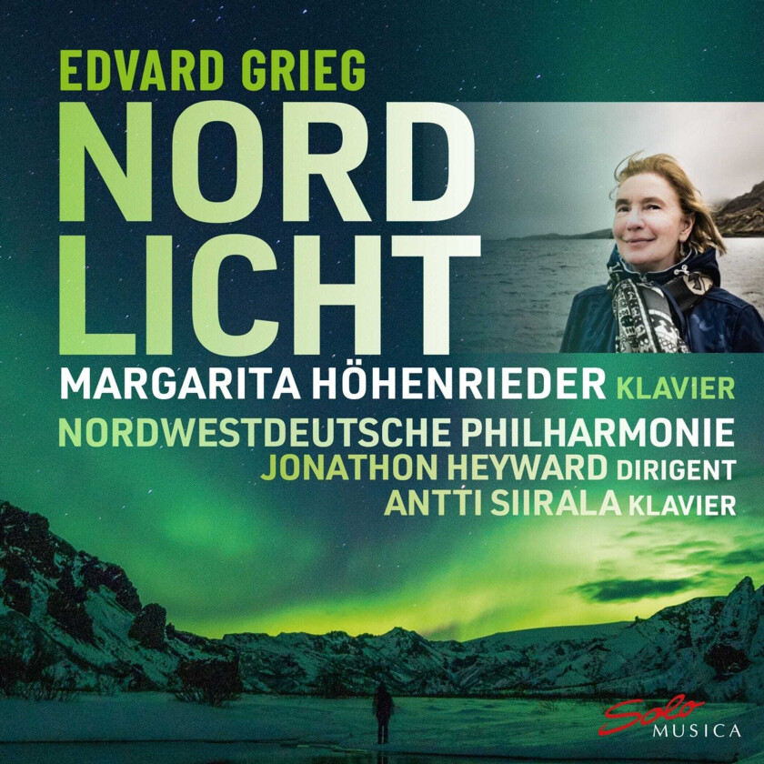 Margarita Höhenrieder, Nordwestdeutsche Philharmonie, Antti Siirala, Jonathon Heyward  Grieg: Nordlicht  CD