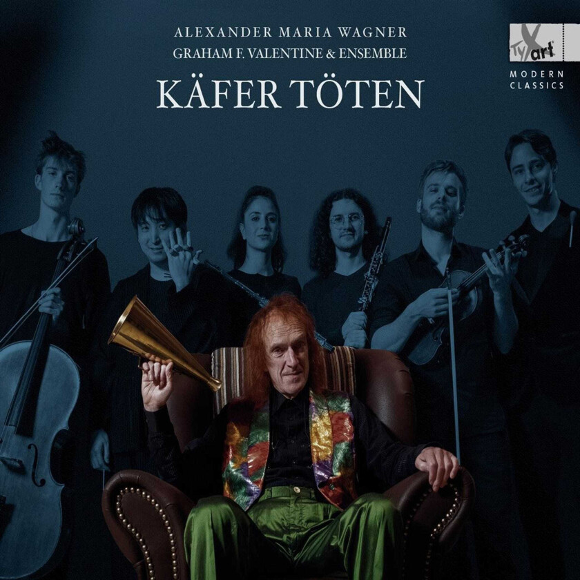 Graham F. Valentine, Christian Spataru, Florian Moser, Felix Rosenboom, Eniko Cseh, Jake Mann, Shun Oi, Alexander Maria Wagner  Alexander Maria Wagner: Käfer töten  Lied Cycle  CD