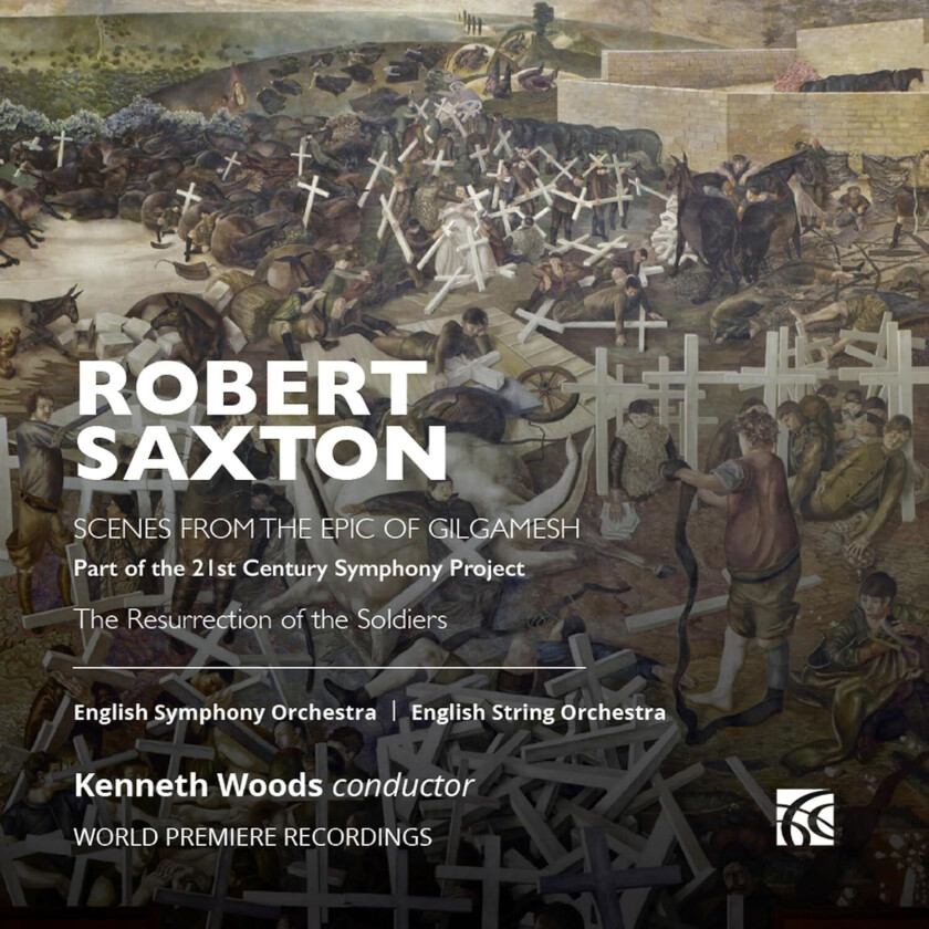 English Symphony Orchestra, English String Orchestra, Kenneth Woods  Saxton: Epic of Gilgamesh & The Resurrection of the Soldiers  CD