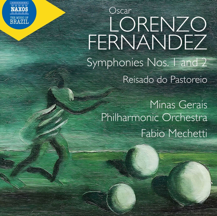 Minas Gerais Philharmonic Orchestra, Fabio Mechetti:Oscar Lorenzo Fernandez  Fernandez: Symphonies Nos. 1 & 2 "O Cacador de Esmeraldas"; Reisado do Pastoreio  CD