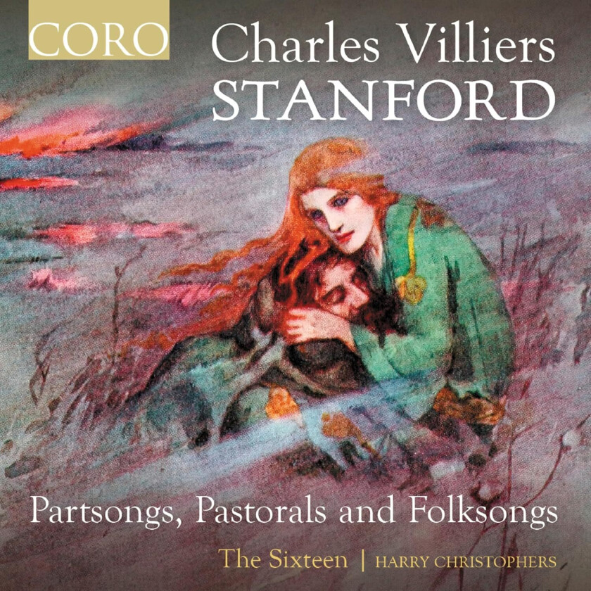 The Sixteen, Harry Christophers Stanford: Partsongs, Pastorals & Folksongs CD