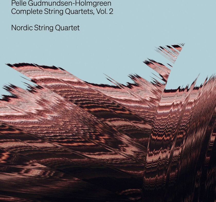 Nordic String Quartet, Pelle GudmundsenHolmgreen  GudmundsenHolmgreen: Complete String Quartets, Vol. 2  CD