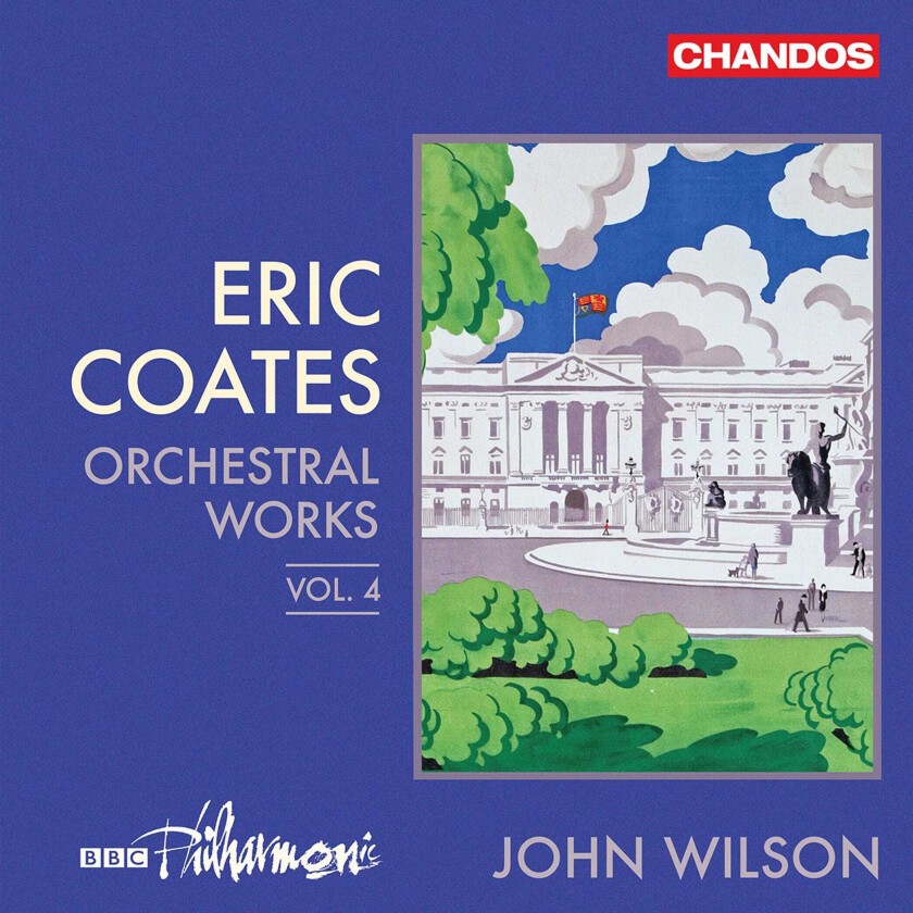 BBC Philharmonic Orchestra, John Wilson, Eric Coates  Coates: Orchestral Works, Vol. 4  CD