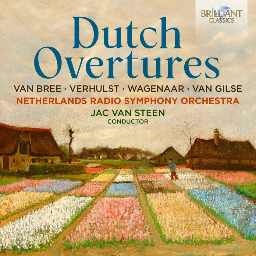 Netherlands Radio Symphony Orchestra, Jac Van Steen, Johannes Bernardus van Bree, Johannes Verhulst, Johan Wagenaar, Jan van Gilse  Dutch Overtures  CD