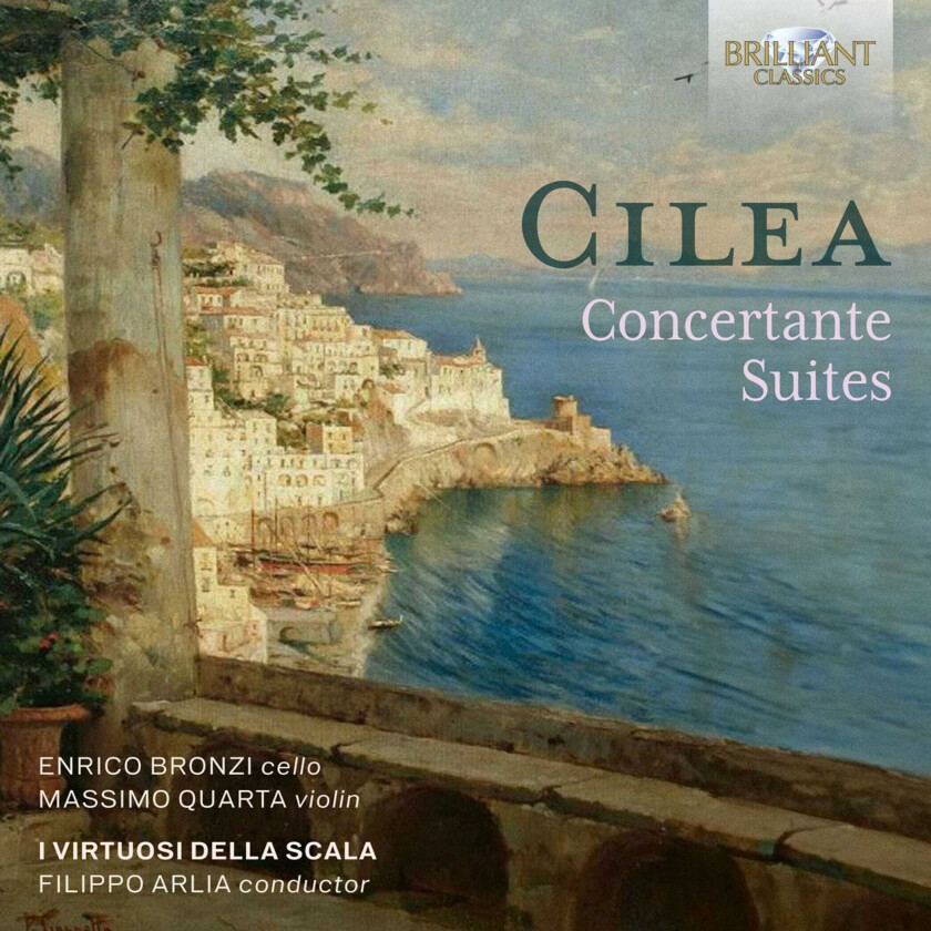 Enrico Bronzi, Massimo Quarta, I Virtuosi della Scala, Filippo Arlia, Francesco Cilea Cilea: Concertante Suites CD