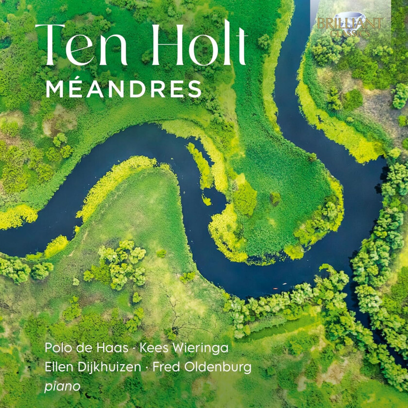 Polo de Haas, Kees Wieringa, Ellen Dijkhuizen, Fred Oldenburg, Simeon Ten Holt Ten Holt: Meandres CD