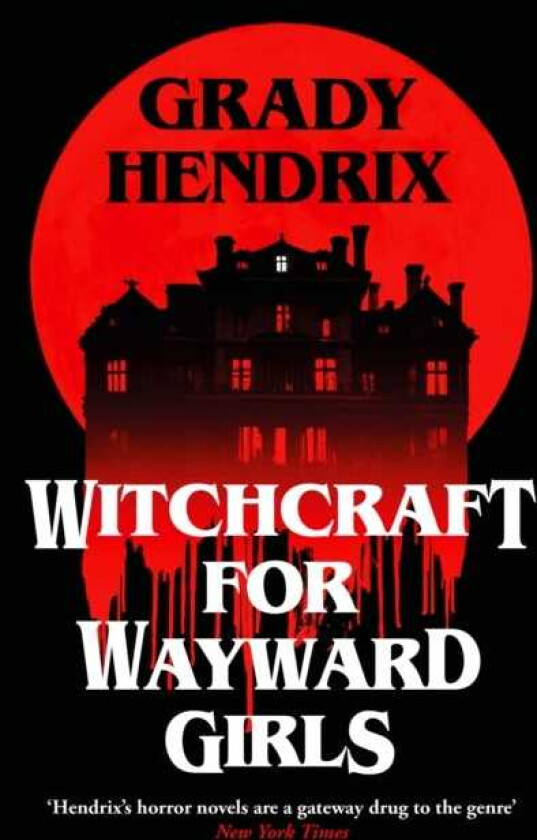 Witchcraft for Wayward Girls The next deliciously dark and hilarious novel from the horror master