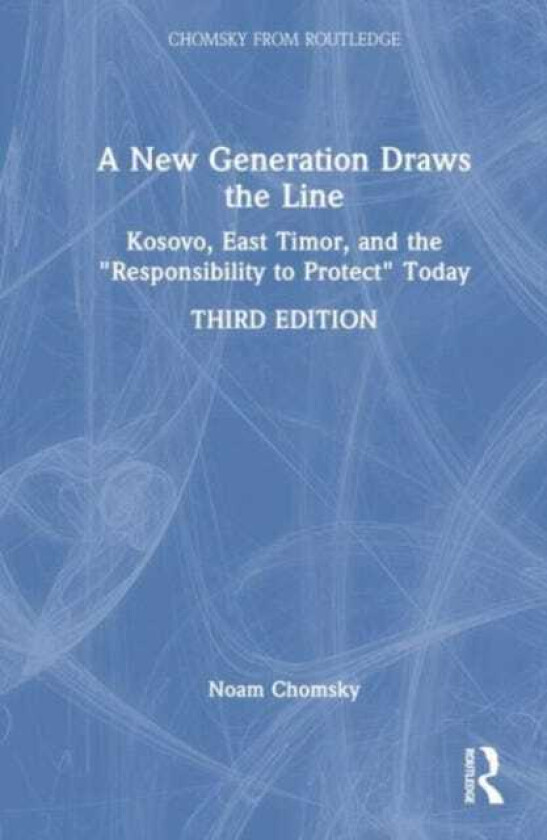 A New Generation Draws the Line Kosovo, East Timor, and the "Responsibility to Protect" Today